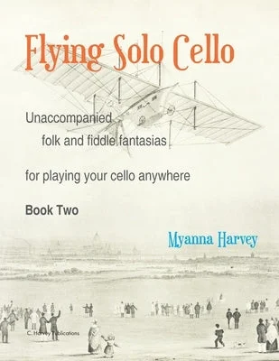 Professional - Grade Solid Wood Oboes for Symphony Orchestra MusiciansFlying Solo Cello, Unaccompanied Folk and Fiddle Fantasias for Playing Your Cello Anywhere, Book Two Professional - Grade Solid Wood Oboes for Symphony Orchestra MusiciansFlying Solo Cello, Unaccompanied Folk and Fiddle Fantasias for Playing Your Cello Anywhere, Book Two