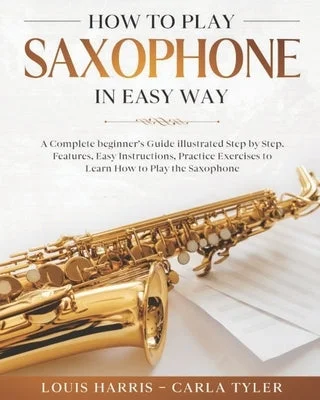 Hand - Crafted Solid Wood Acoustic Guitars for Professional MusiciansHow to Play Saxophone in Easy Way: Learn How to Play Saxophone in Easy Way by this Complete beginner's guide Step by Step illustrated!Saxophone Basics Hand - Crafted Solid Wood Acoustic Guitars for Professional MusiciansHow to Play Saxophone in Easy Way: Learn How to Play Saxophone in Easy Way by this Complete beginner's guide Step by Step illustrated!Saxophone Basics