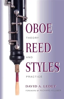 Professional - Grade Solid Wood Oboes for Symphony Orchestra MusiciansOboe Reed Styles: Theory and Practice Professional - Grade Solid Wood Oboes for Symphony Orchestra MusiciansOboe Reed Styles: Theory and Practice